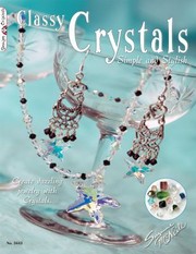 Cover of: Classy Crystals Simple Stylish Create Dazzling Jewelry With Crystals