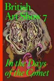 Cover of: British Art Show 7 In The Days Of The Comet