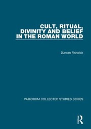 Cover of: Cult Ritual Divinity And Belief In The Roman World