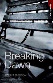 Breaking Dawn by Donna Shelton, Donna Shelton