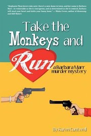 Cover of: Take The Monkeys And Run A Barbara Marr Murder Mystery
