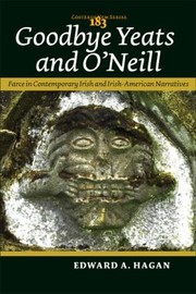 Cover of: Goodbye Yeats And Oneill Farce In Contemporary Irish And Irishamerican Narratives