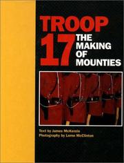 Cover of: Troop 17: The Making of Mounties