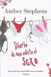 Diario De Una Adicta Al Sexo by Amber Stephens