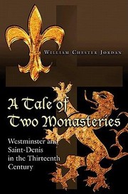 Cover of: Tale Of Two Monasteries Westminster And Saintdenis In The Thirteenth Century
