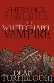Cover of: Sherlock Holmes And The Whitechapel Vampire