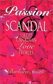Cover of: Passion & scandal: great Canadian love stories