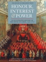 Cover of: Honour Interest Power An Illustrated History Of The House Of Lords 16601715