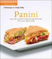 Cover of: Panini Gourmet Recipes To Help You Get The Most From Your Panini Press