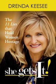 Cover of: She Gets It The 11 Lies That Hold Women Hostage