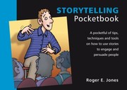 Cover of: Storytelling Pocketbook A Pocketful Of Tips Techniques And Tools On How To Use Stories To Engage And Persuade People by 