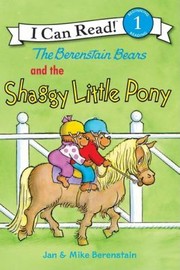 Cover of: The Berenstain Bears And The Shaggy Little Pony by 