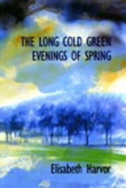 Cover of: The long cold green evenings of spring by Elisabeth Harvor