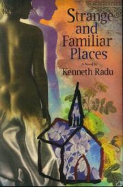 Cover of: Strange & familiar places by Kenneth Radu
