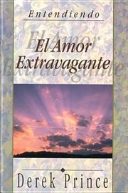Cover of: Amor Extravagante  Extravagant Love
            
                Entendiendo