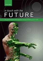 In Touch With The Future The Sense Of Touch From Cognitive Neuroscience To Virtual Reality by Charles Spence