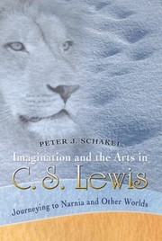 Cover of: Imagination And The Arts In C S Lewis Journeying To Narnia And Other Worlds by 