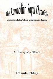 Cover of: The Cambodian Royal Chronicle A History At A Glance Including Chou Takuans Report On The Customs Of Cambodia