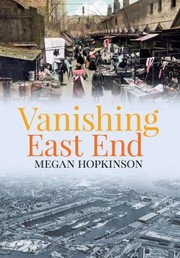 Vanishing East End Through Time by Megan Hopkinson
