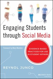 Cover of: Engaging Students Through Social Media Evidence Based Practices For Use In Student Affairs by Reynol Junco