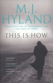 This is How by M. J. Hyland