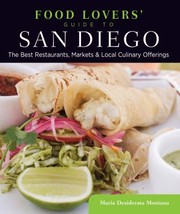 Cover of: Food Lovers Guide To San Diego The Best Restaurants Markets Local Culinary Offerings