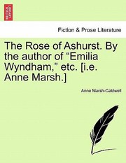 Cover of: The Rose of Ashurst by the Author of Emilia Wyndham Etc IE Anne Marsh