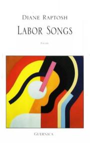 Cover of: Labor songs | Diane Raptosh