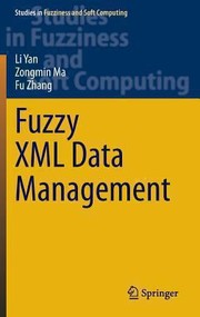 Cover of: Fuzzy Xml Data Management by Li Yan