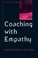 Cover of: Coaching With Empathy