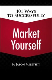 Cover of: 101 Ways To Successfully Market Yourself