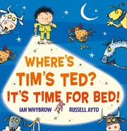 Cover of: Wheres Tims Ted Its Time For Bed