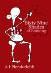 Cover of: Sixty Nine Shades Of Bonking