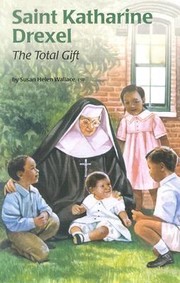 Cover of: Saint Katharine Drexel The Total Gift by 
