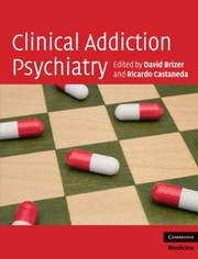 Cover of: Clinical Addiction Psychiatry by David Brizer