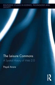 Cover of: The Leisure Commons A Spatial History Of Web 20