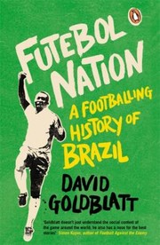 Cover of: Futebol Nation A Footballing History Of Brazil