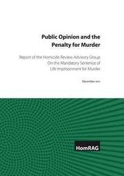 Cover of: Public Opinion And The Penalty For Murder Report Of The Homicide Review Advisory Group On The Mandatory Sentence Of Life Imprisonment For Murder