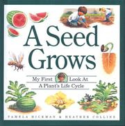 Cover of: A Seed Grows : My First Look at a Plant's Life Cycle (My First Look at Nature)
