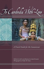 Cover of: To Cambodia With Love A Travel Guide For The Connoisseur