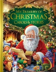 Cover of: My Treasury of Christmas Carols  Stories