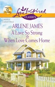 Cover of: A Love So Strong When Love Comes Home by 