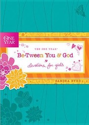 Cover of: The One Year Between You God Devotions For Girls
