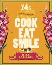 Cover of: Bills The Cookbook Cook Eat Smile by 
