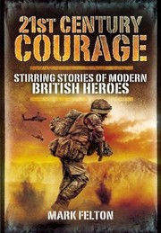 Cover of: 21st Century Courage Stirring Stories Of Modern British Heroes