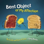Cover of: Bent Object Of My Affection The Twists And Turns Of Love