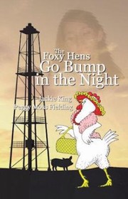 Cover of: The Foxy Hens Go Bump In The Night