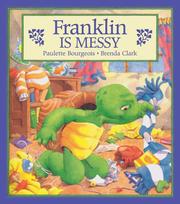 Cover of: Franklin is Messy (Franklin) by Paulette Bourgeois