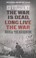 Cover of: The War Is Dead Long Live The War Bosnia The Reckoning