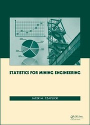 Statistics For Mining Engineering by Jacek M. Czaplicki